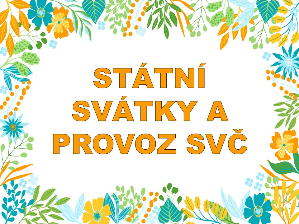 Státní svátky a provoz SVČ
