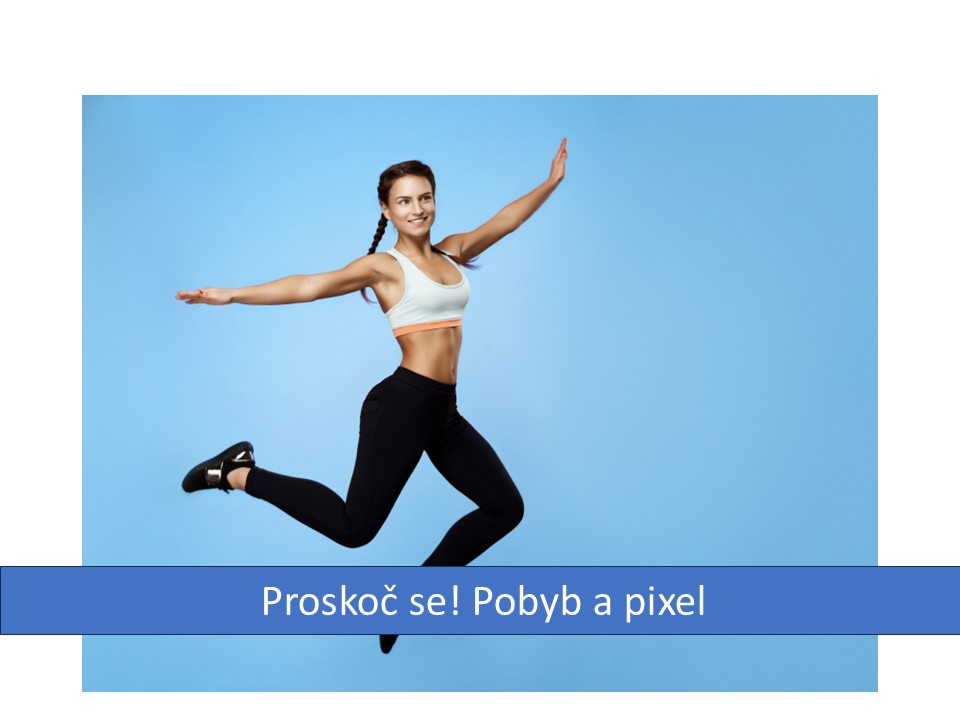 Proskoč se! Pobyb a pixel