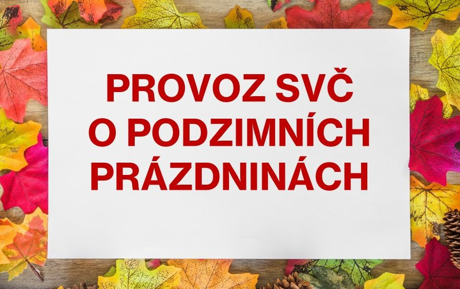 PODZIMNÍ PRÁZDNINY V SVČ
